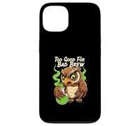 Wise Owl Too Good for Bad Brew Funny Bird Design Coque pour iPhone 13