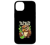 Wise Owl Too Good for Bad Brew Funny Bird Design Coque pour iPhone 14 Plus