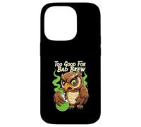 Wise Owl Too Good for Bad Brew Funny Bird Design Coque pour iPhone 14 Pro