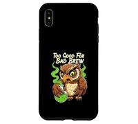 Wise Owl Too Good for Bad Brew Funny Bird Design Coque pour iPhone XS Max
