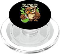 Wise Owl Too Good for Bad Brew Funny Bird Design PopSockets PopGrip pour MagSafe