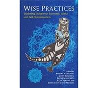 Wise Practices Edited by Robert Hamilton , Edited by John Borrows , Edited by Brent Mainprize , Edited by Ryan Beaton , Edited by Joshua Ben David Nichols (Auteur)