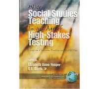 Wise Social Studies Teaching in an Age of High-Stakes Testing, Research in Curriculum and Instruction Elizabeth Anne Yeager (Auteur)