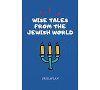 Wise Tales From the Jewish World: The Essential Collection