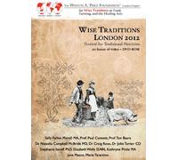 Wise Traditions London 2012 - 20 Hour Conference DVD