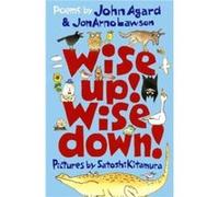 Wise Up Wise Down Poems by John Agard and JonArno Lawson by JonArno Lawson JonArno Lawson (Auteur)