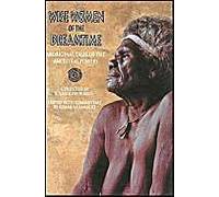 Wise Women of the Dreamtime: Aboriginal Tales of the Ancestral Powers