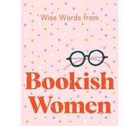 Wise Words From Bookish Women