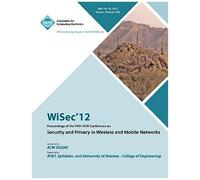 Wisec 12 Proceedings Of The Fifth Acm Conference On Security And Privacy In Wireless And Mobile Networks