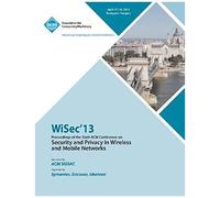 Wisec 13 Proceedings Of The Sixth Acm Conference On Security And Privacy In Wireless And Mobile Networks