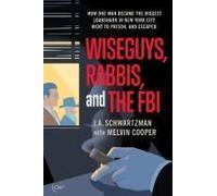 Wiseguys, Rab nd The Fbi: How One Man Became The Biggest Loanshark In New York City, Went To Prison, And Escaped.