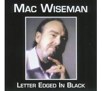 Wiseman, Mac - Letter Edged in Black