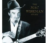 Wiseman, Mac - Mac Wiseman Story