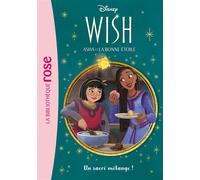 Wish, Asha et la bonne étoile 07 - Un sacré mélange !
