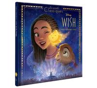 WISH, ASHA ET LA BONNE ÉTOILE - Les Grands Classiques - L'histoire du film - Walt Disney - Hachette Disney - cartonné - Album jeunesse