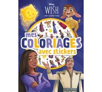 WISH, ASHA ET LA BONNE ÉTOILE - Mes Coloriages avec Stickers - Disney
