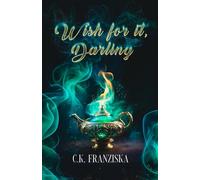 Wish for it, Darling