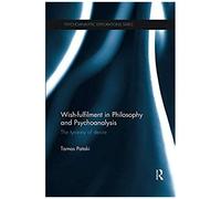 Wish-Fulfilment In Philosophy And Psychoanalysis