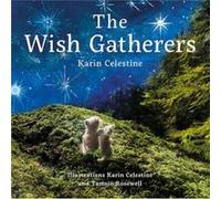 Wish Gatherers The by Karin Celestine Karin Celestine (Auteur)
