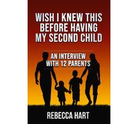 Wish I Knew This Before Having My Second Child: An Interview With 12 Parents