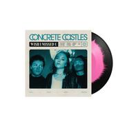 Concrete castles - Wish i missed u