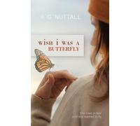 Wish I Was A Butterfly: She lived in fear until she learned to fly | A chilling domestic thriller of survival