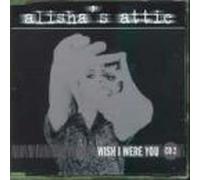 Alisha's Attic - Wish I Were You [Import]