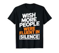 Wish More People Fluent in Silence Citation drôle T-Shirt