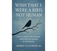 Wish That I Were a Bird, Not Human