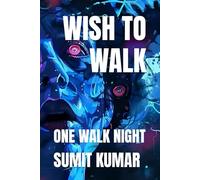 WISH TO WALK: ONE WALK NIGHT