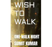 WISH TO WALK: ONE WALK NIGHT