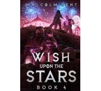 Wish Upon The Stars 4: A Cultivation Litrpg Adventure