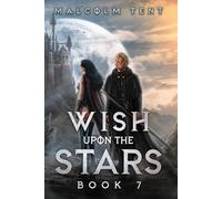 Wish Upon the Stars 7: A Cultivation LitRPG Adventure