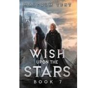 Wish Upon The Stars 7: A Cultivation Litrpg Adventure