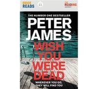 Wish You Were Dead Quick Reads by Peter James Peter James (Auteur)