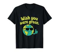 Wish You Were Green Funny Eco Earth Day Durable Graphique T-Shirt