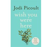 Wish You Were Here - Jodi Picoult - Hodder & Stoughton Libri - broché - Roman