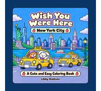 Wish You Were Here. New York City.: A Cute and Easy Coloring Book