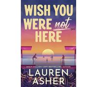Wish You Were Not Here - Lauren Asher - Piatkus - ebook (ePub) - Livre