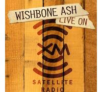 Wishbone Ash - Live on Xm Satellite