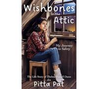 Wishbones in the Attic: My Journey to Safety