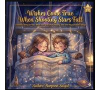 Wishes Come True When Shooting Stars Fall: A comforting bedtime story for children facing fear, anxiety, and new beginnings