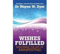 Wishes Fulfilled: Mastering the Art of Manifesting - [Version Originale] Inconnu (Auteur)