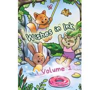 Wishes in Ink: Volume 1: A Charming Collection of Coloring Pages Featuring Animals, Nature, Holidays, Travel Adventures, and Cozy Forest Magic