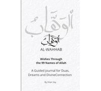 Wishes Through the 99 Names of Allah: An Islamic Journal of Duas, Gratitude, and Reflections with Asma Ul Husna