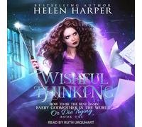 Wishful Thinking (The How to Be the Best Damn Faery Godmother in the WOR Series)