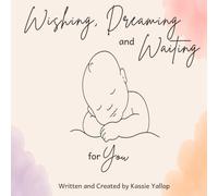 Wishing, Dreaming and Waiting for You