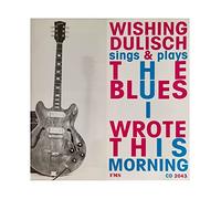 Wishing Dulisch - The Blues I Wrote This Morn [Import]