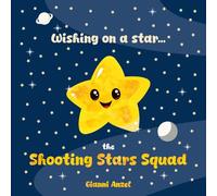 Wishing on a star... - The Shooting Stars Squad: A sweet little tale about how the first ever shooting stars came to be!