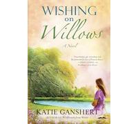 Wishing on Willows: A Novel